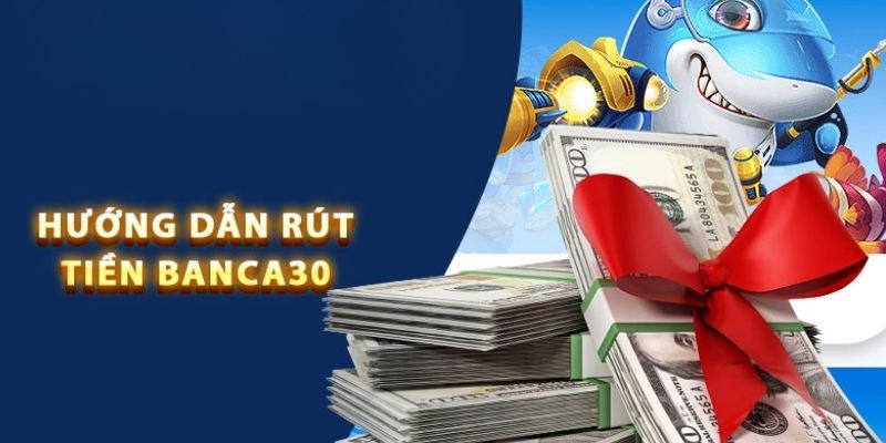 Những lưu ý không nên bỏ qua khi rút tiền Banca30