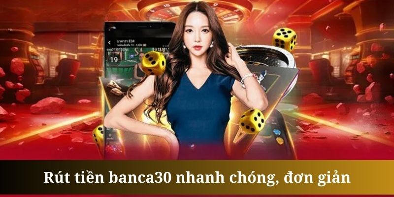 Những điều kiện quan trọng khi rút tiền tại cổng game Banca30